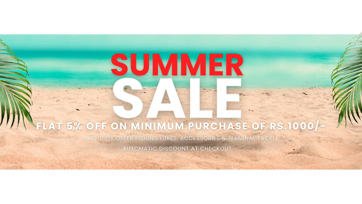 Summer Sale | Flat 5% Discount On Purchase Of Rs 1000 | Fish-On Tackle Store